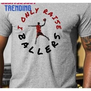 I Only Raise Ballers Basketball Mom Tee Tshirt